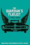 The Guardian's Playlist: A Haunting Dark Fantasy (The Guardian's Playlist Trilogy Book 1) by J. Powell Ogden