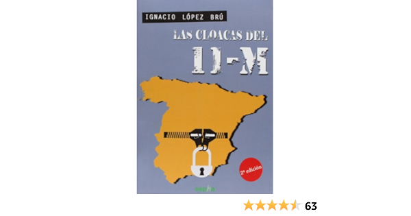Amazon Com Las Cloacas Del 11 M Cara Oculta Spanish Edition 9788415819066 Lopez Bru Ignacio Books Amazon Com Las Cloacas Del 11 M Cara Oculta Spanish Edition 9788415819066 Lopez Bru Ignacio Books