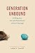 Generation Unbound: Drifting into Sex and Parenthood without Marriage