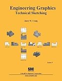 Engineering Graphics Technical Sketching (Series 5) by Jerry W. Craig