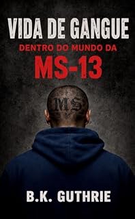 Livro Dentro do mundo da MS-13 (Vida de gangue)