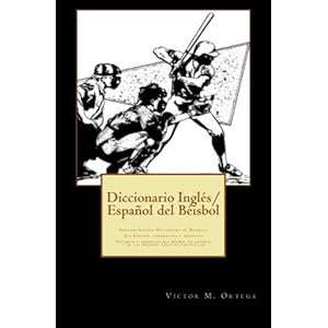 Diccionario Ingles/Espanol del Beisbol: English-Spanish Dictionary of Basefall (Spanish Edition)