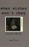 When Wishes Won't Obey, Stout, Tamara, 0976397706