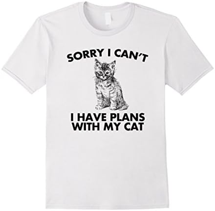 Mens Sorry I can't I Have Plans With My Cat Mens Ladies T-Shirt Medium White