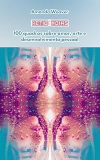 Livro Reticências: 100 quadros sobre amor, arte e desenvolvimento pessoal