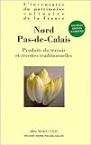Nord Pas-de-Calais: Produits du terroir et recettes traditionnelles by