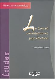 Le  Conseil constitutionnel, juge électoral