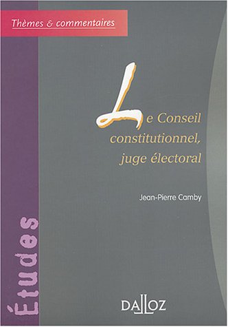 Le  Conseil constitutionnel, juge électoral