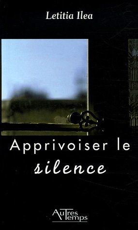 Apprivoiser le silence