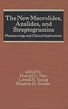 The New Macrolides, Azalides, and Streptogramins Vol. 8 : Pharmacology and Clinical Applications, Young, Lowell S., 0824790383