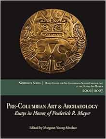Pre Columbian Art Amp Archaeology Essays In Honor Of
