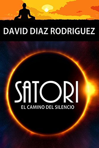 Satori: El camino del silencio (Spanish Edition)