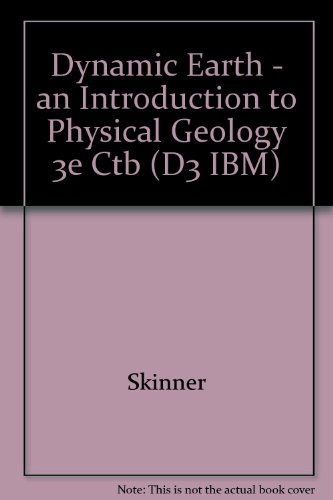 Dynamic Earth - an Introduction to Physical Geology 3e Ctb (D3 IBM)