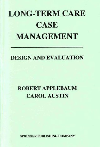 Long-Term Care Case Management: Design and Evaluation