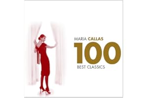 Maria Callas 100 Best Classics