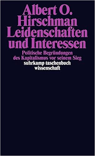Leidenschaften Und Interessen Politische Begrundungen Des Kapitalismus Vor Seinem Sieg Amazon De Hirschman Albert O Offe Sabine Bucher Leidenschaften Und Interessen Politische Begrundungen Des Kapitalismus Vor Seinem Sieg Amazon De Hirschman Albert O Offe Sabine Bucher