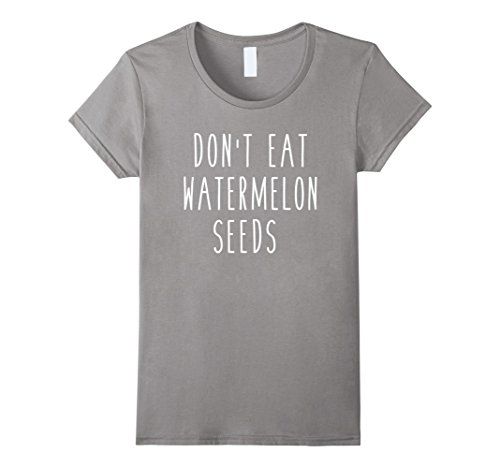 Women's Don't Eat Watermelon Seeds Funny Maternity Pregnant Tee XL Slate