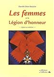 les femmes et la légion d'honneur depuis sa création by