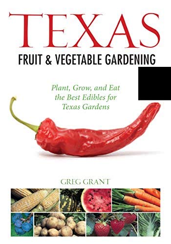 Texas Fruit & Vegetable Gardening: Plant, Grow, and Eat the Best Edibles for Texas Gardens (Fruit &  - //medicalbooks.filipinodoctors.org