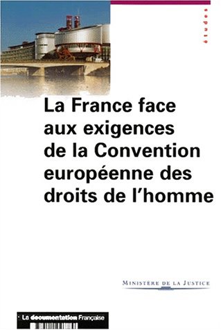 La  France face aux exigences de la Convention européenne des droits de l'homme
