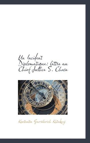 Un Incident Diplomatique: lettre au Chief Justice S. Chase (French Edition)