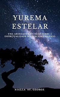 Livro Yurema das Estrelas: uma abordagem estelar sobre a espiritualidade no terceiro milênio