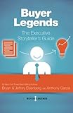 Buyer Legends: The Executive Storyteller's Guide