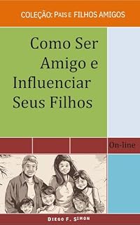 Livro Como Ser Amigo e Influenciar Seus Filhos