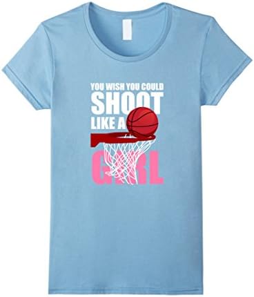 Women's You Wish You Could Shoot Like A Girl Basketball Lover Shirt Medium Baby Blue