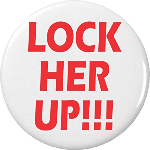 Lock Her Up !!! 2.25' Large Pinback Button Pin Anti Against Hillary Clinton