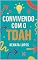 Livro Convivendo com TDAH: Como driblar distrações, focar no que importa e viver com mais leveza