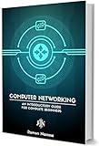 Computer Networking: An Introductory Guide for Complete Beginners (Computer Networking Series Book 5 Computer Networking: An Introductory Guide for Complete Beginners (Computer Networking Series Book 5