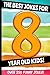 The Best Jokes For 8 Year Old Kids!: Over 250 really funny, hilarious Q & A Jokes and Knock Knock Jo by Freddy Frost