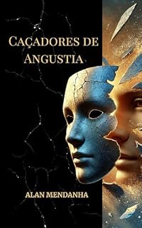 Livro Caçadores de Angustia : Como Superar Padrões Emocionais e Transformar Sua Vida