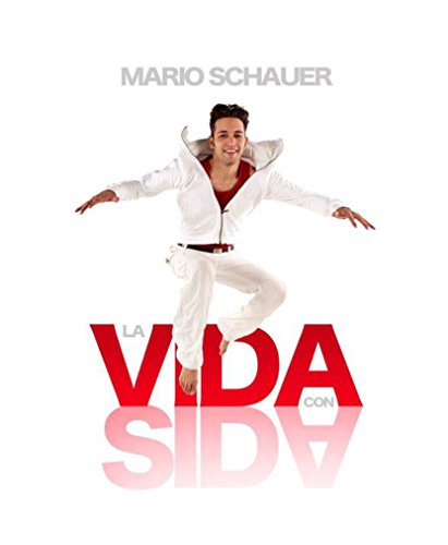 La Vida con SIDA: El VIH no es una sentencia de muerte... (Spanish Edition)