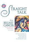 Straight Talk about Breast Cancer: From Diagnosis to Recovery by Suzanne W. Braddock MD, Jane M. Kercher MD