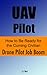 UAV Pilot - How to Be Ready for the Coming Drone Pilot Job Boom
