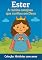 Livro ESTER: A rainha corajosa que confiou em Deus (COLEÇÃO HISTÓRIAS COM AMOR)
