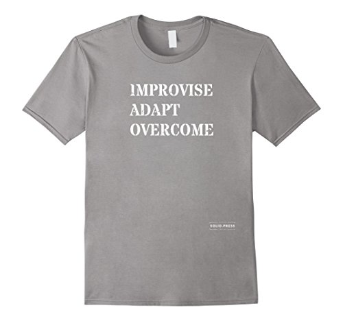 Mens Improvise. Adapt. Overcome. - Funny Meme Shirt Large Slate