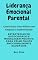 Livro Liderança Emocional Parental: Como Guiar Seus Filhos com Empatia e Assertividade