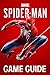 Marvel’s Spider-Man Game Guide: Walkthroughs, Side Missions, Tips and Tricks and A Lot More!