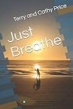 Just Breathe by Terry and Cathy Price, Terry Price
