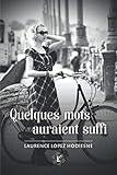 Quelques mots auraient suffi (French Edition) by Laurence LOPEZ HODIESNE