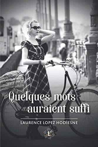 Quelques mots auraient suffi (French Edition) by Laurence LOPEZ HODIESNE