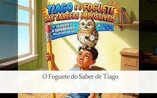 Livro “Tiago e o Foguete das Tarefas Impossíveis”: “O Foguete do Saber de Tiago”