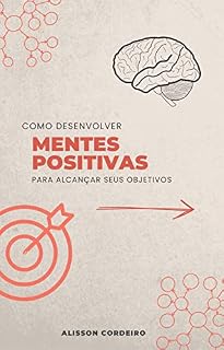 Livro Como desenvolver uma mentalidade positiva para alcançar seus objetivos