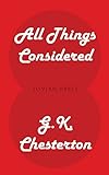 All Things Considered by G. K. Chesterton