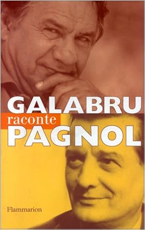 Amazon Fr Galabru Raconte Pagnol Galabru Michel Livres