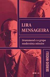 Livro Lira mensageira: Drummond e o grupo modernista mineiro
