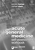 Acute General Medicine : Self-Assessment Workbook, Clark, Michael and Kumar, Parveen, 1873207077